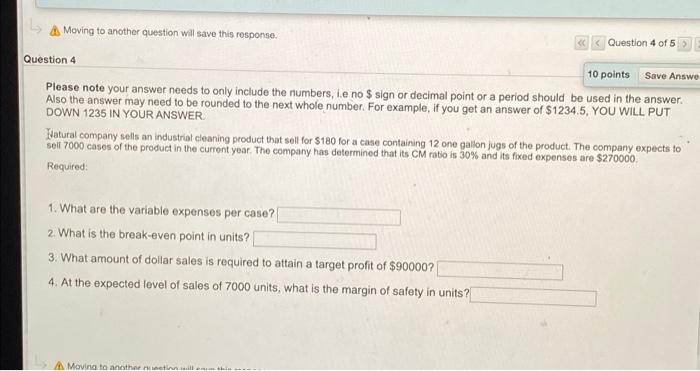  Moving to another question will save this response. Question 4 of