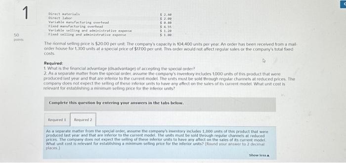  1 50 points Direct materials Direct labor Variable manufacturing overhead Fixed