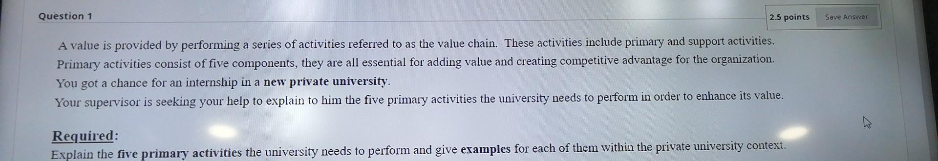  short answers please. Question 1 2.5 points Save Answer A value