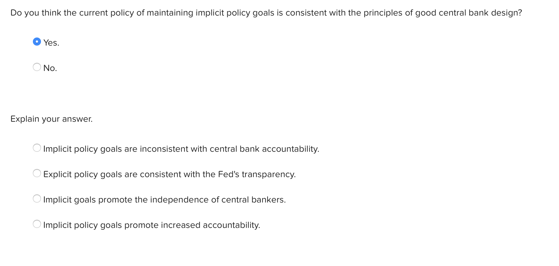 Do you think the current policy of maintaining implicit policy goals