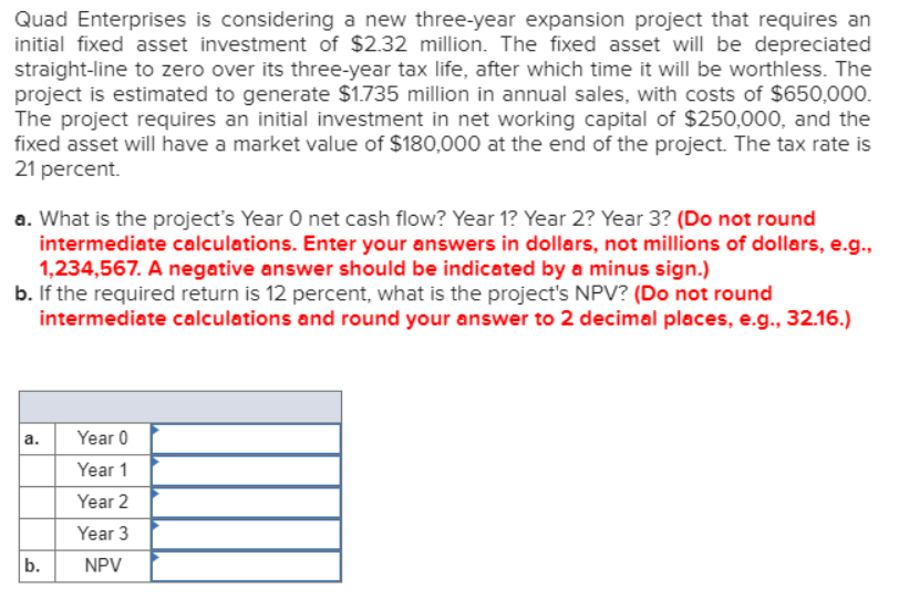  Quad Enterprises is considering a new three-year expansion project that requires