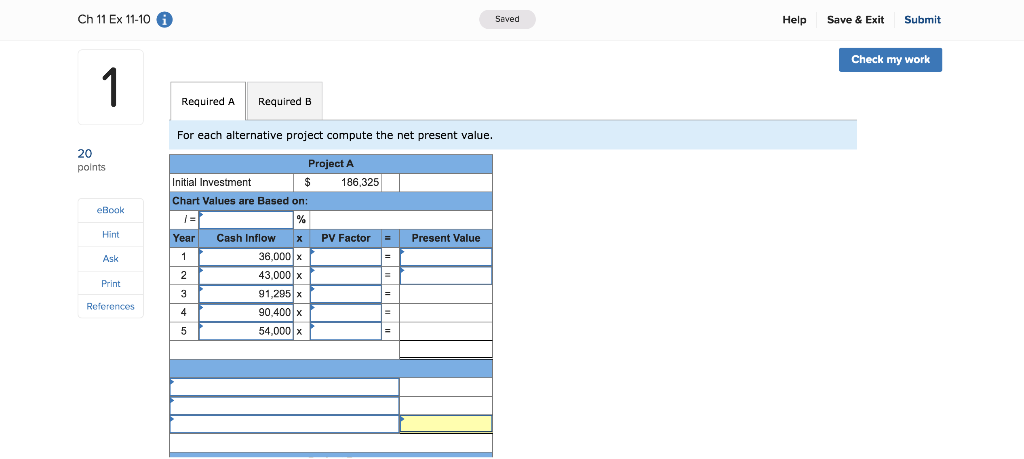 Check my work Exercise 11-10 NPV and profitability index LO P3 20