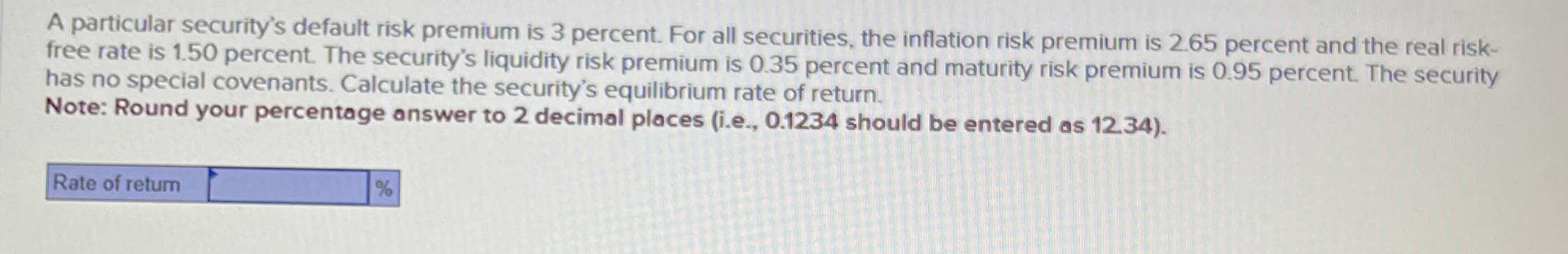  A particular security's default risk premium is 3 percent. For all