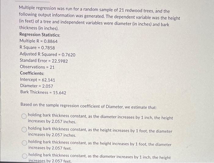 Multiple regression was run for a random sample of 21 redwood