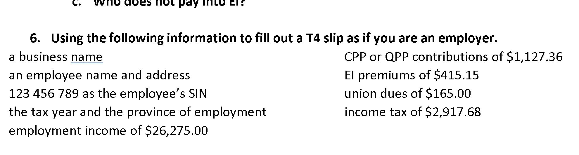 I WANT THIS FAST PLEASE lot pay 6. Using the following information