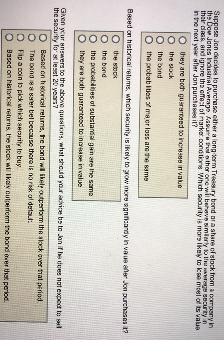  Suppose Jon decides to purchase either a long-term Treasury bond or