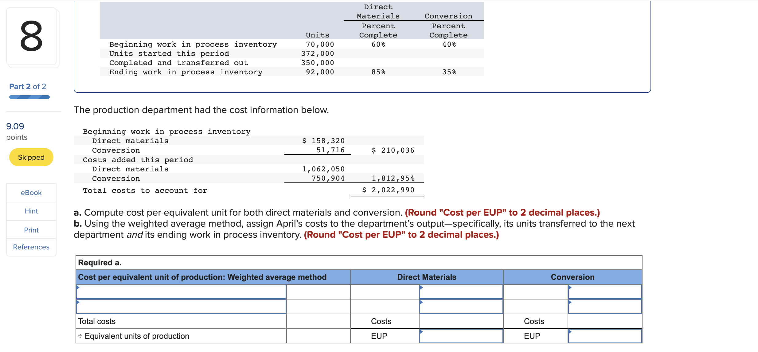 places.) b. Using the weighted average method, assign April's costs to the