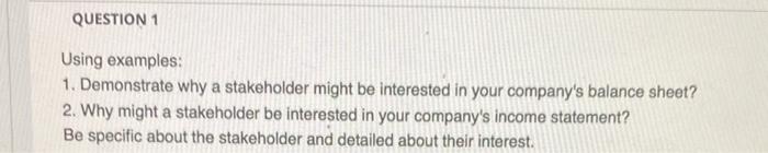 can someone please help me on this ? QUESTION 1 Using examples: