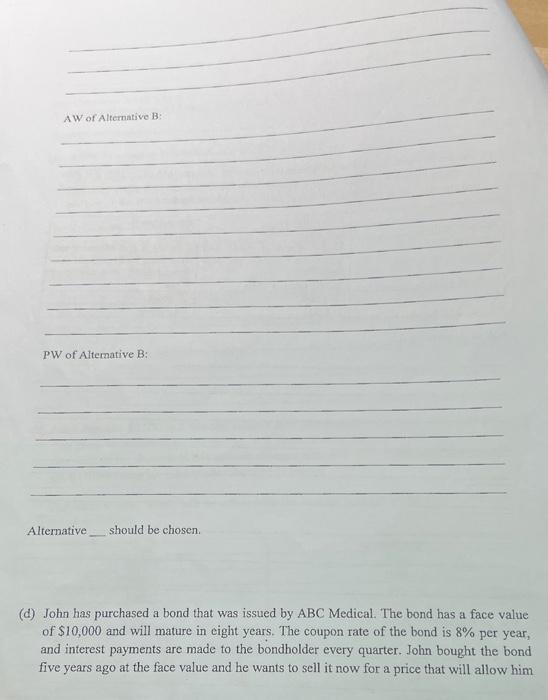 mutually exclusive alternatives A and B. Assume MARR =10% per year, the