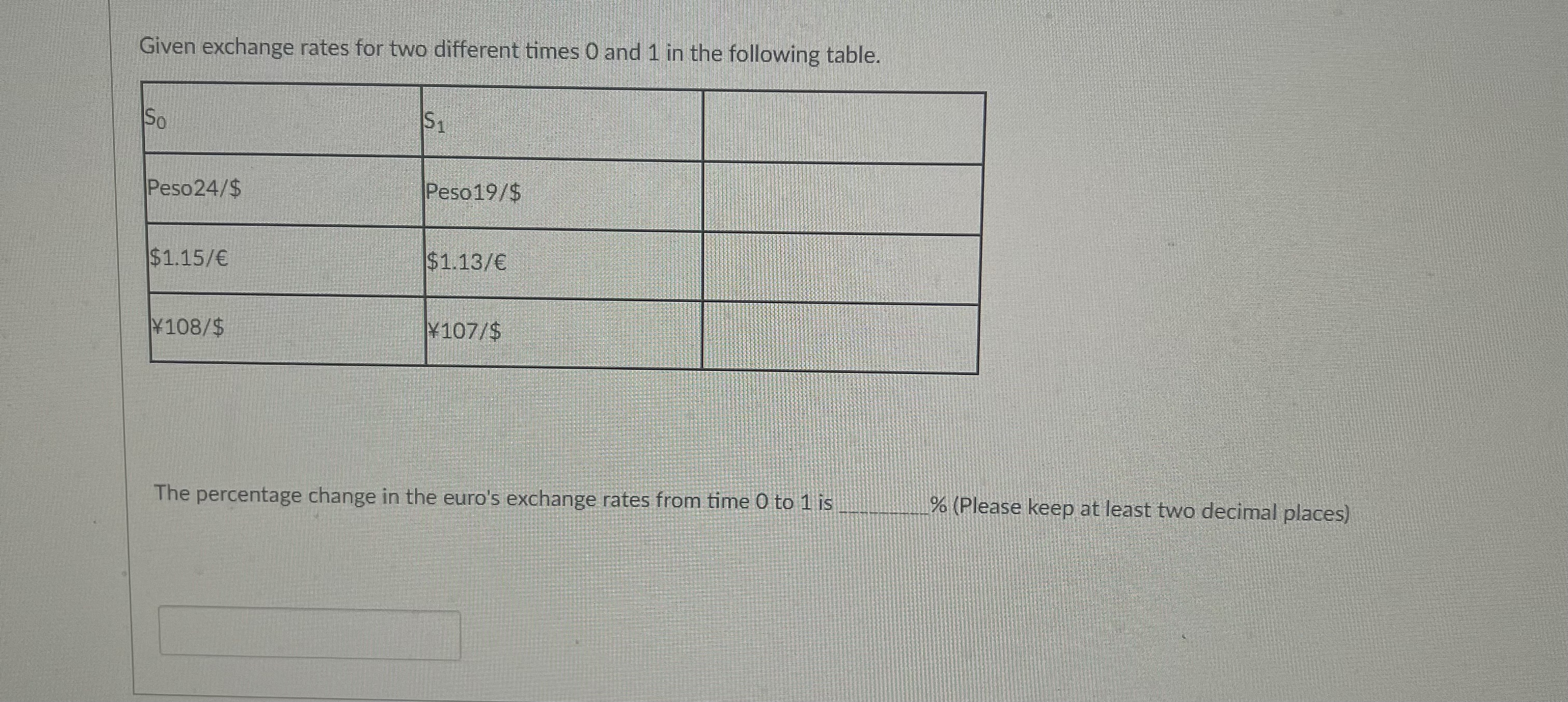  Given exchange rates for two different times 0 and 1 in