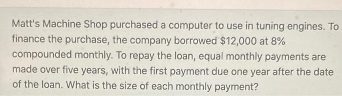 Matt's Machine Shop purchased a computer to use in tuning engines.