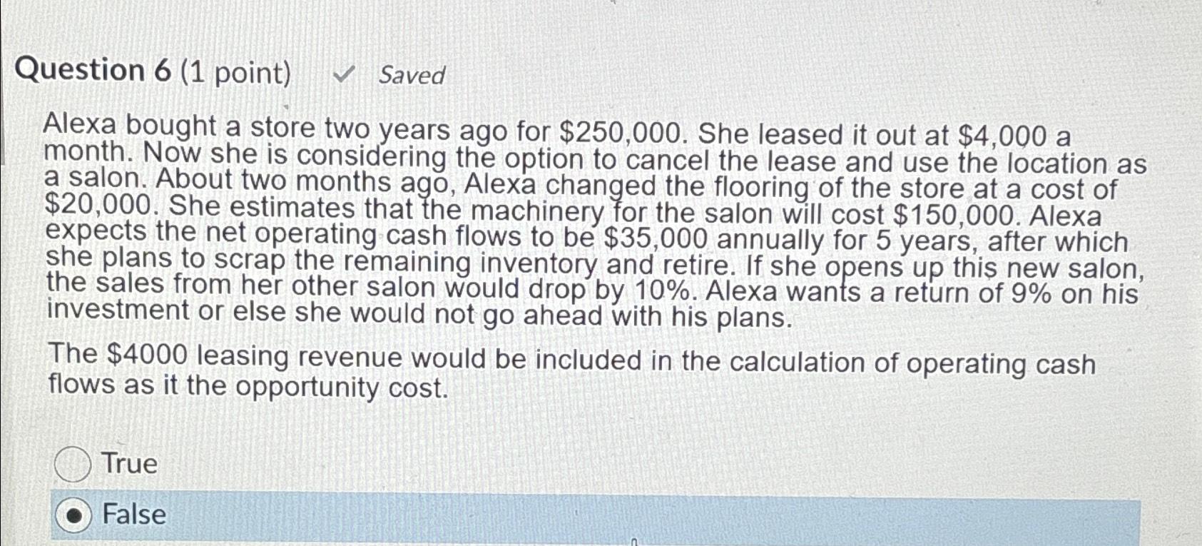  Question 6(1 point) Saved Alexa bought a store two years ago