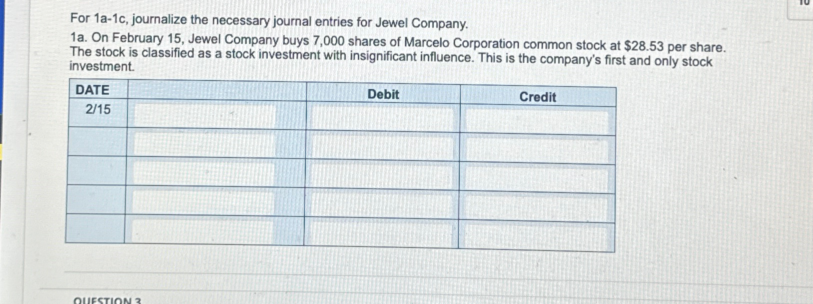  For 1a-1c, journalize the necessary journal entries for Jewel Company. 1a.