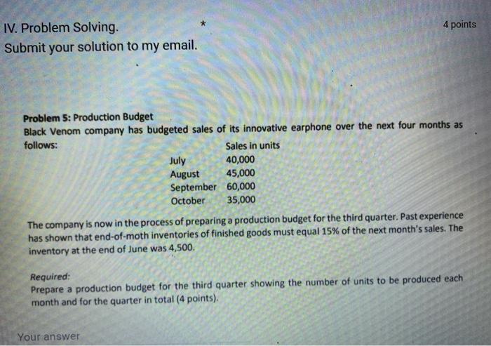 show me your solution IV. Problem Solving. 4 points Submit your solution