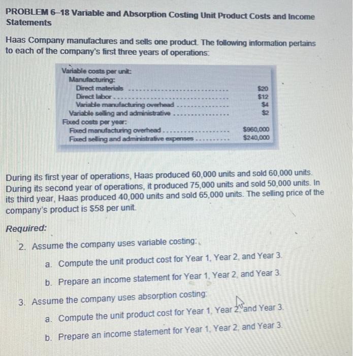  PROBLEM 6-18 Variable and Absorption Costing Unit Product Costs and Income