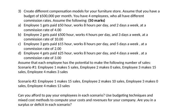 please solve this for my assignment work 3) Create different compensation models
