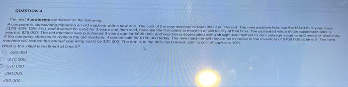  QUESTION 4 The next 4 problems we based on the following