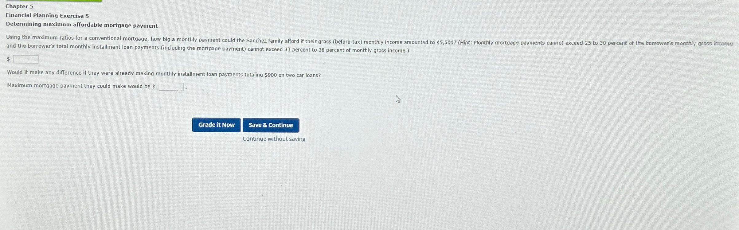  Chapter 5 Financial Planning Exercise 5 Determining maximum affordable mortgage payment