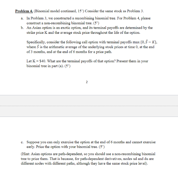 roblem 4. (Binomial model continued, 15') Consider the same stock as