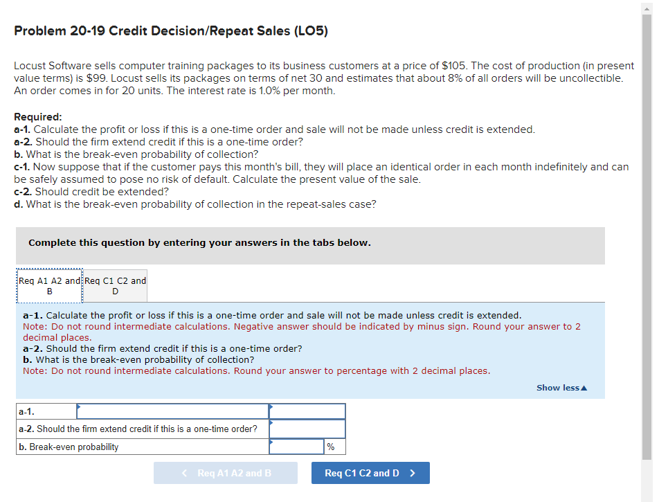  Problem 20-19 Credit Decision/Repeat Sales (LO5) Locust Software sells computer training