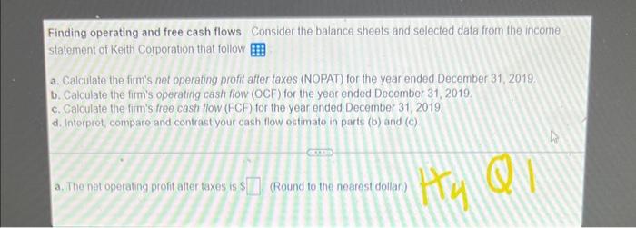  Finding operating and free cash flows Consider the balance sheets and