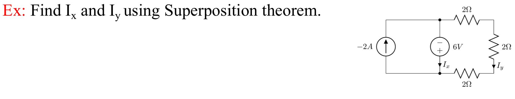 Ex: Find Ix and Iy using Superposition theorem