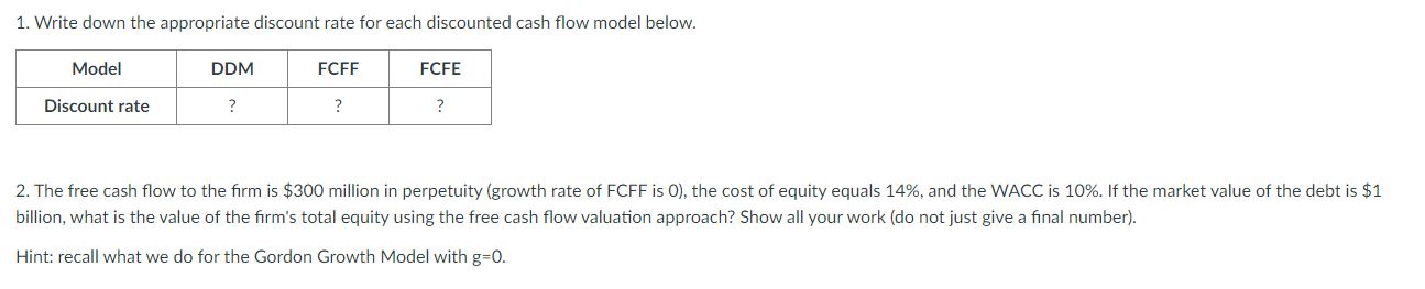  1. Write down the appropriate discount rate for each discounted cash