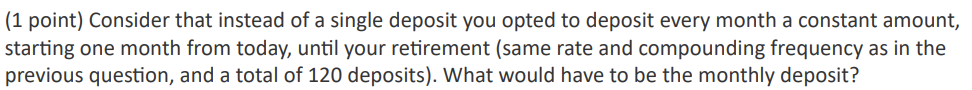 148219 . 2. Monthly deposit = 1431,21 . Suppose you will retire