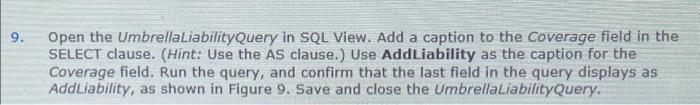  Open the UmbrellaLiabilityQuery in SQL View. Add a caption to the