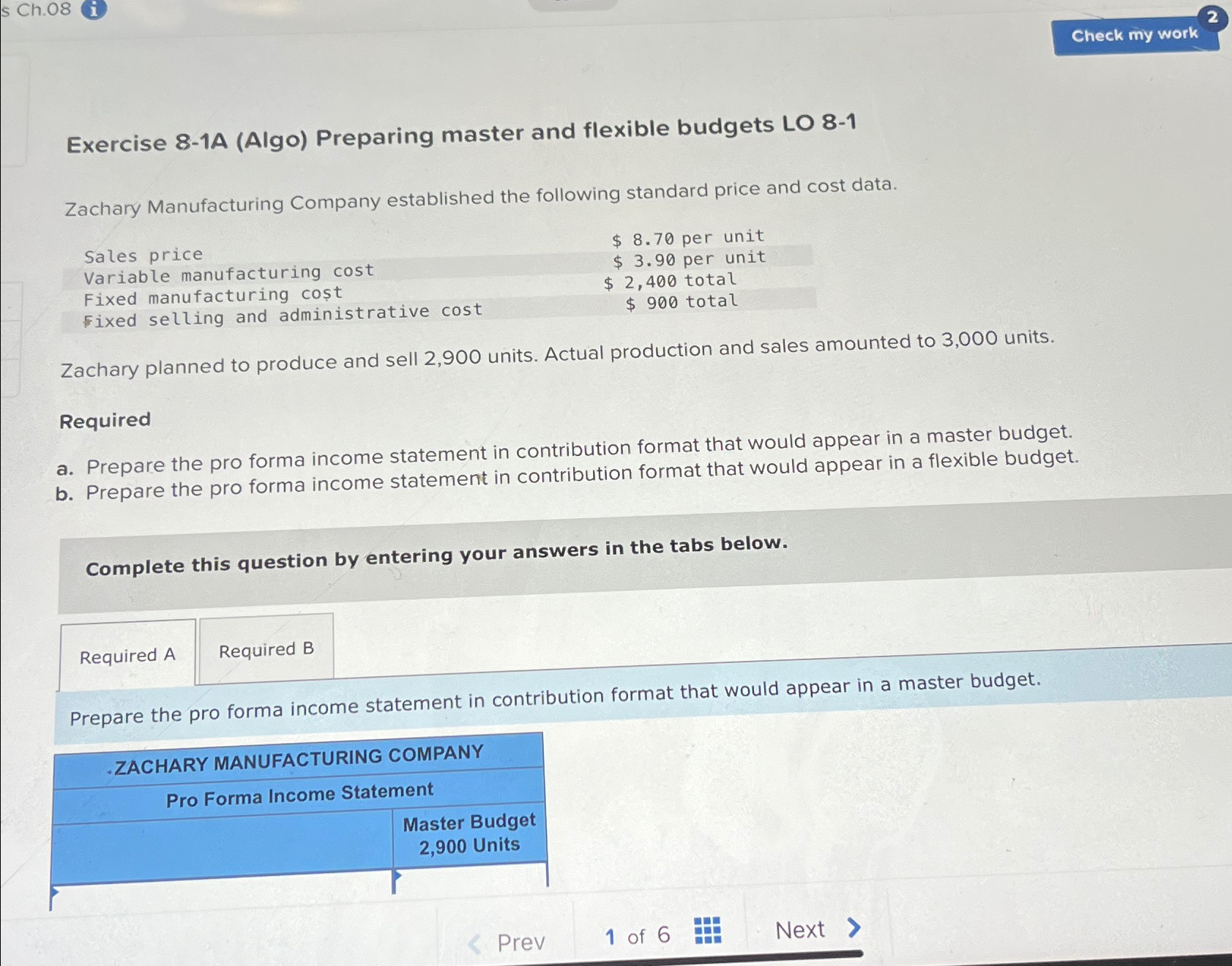  Exercise 8-1A (Algo) Preparing master and flexible budgets LO 8-1 Zachary