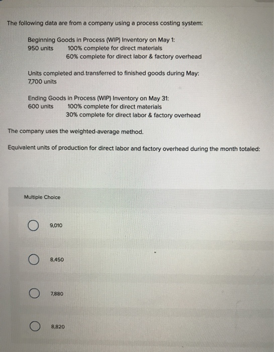  The following data are from a company using a process costing