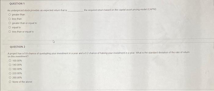  QUESTION 1 the required return based on the capital asset poing