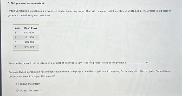  3. Net present value method Rydell Corporation is evaluating a proposed