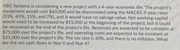  ABC Systems is considering a new project with a 4-year economic