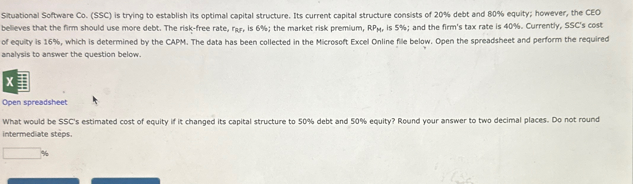  Situational Software Co.(SSC) is trying to establish its optimal capital structure.