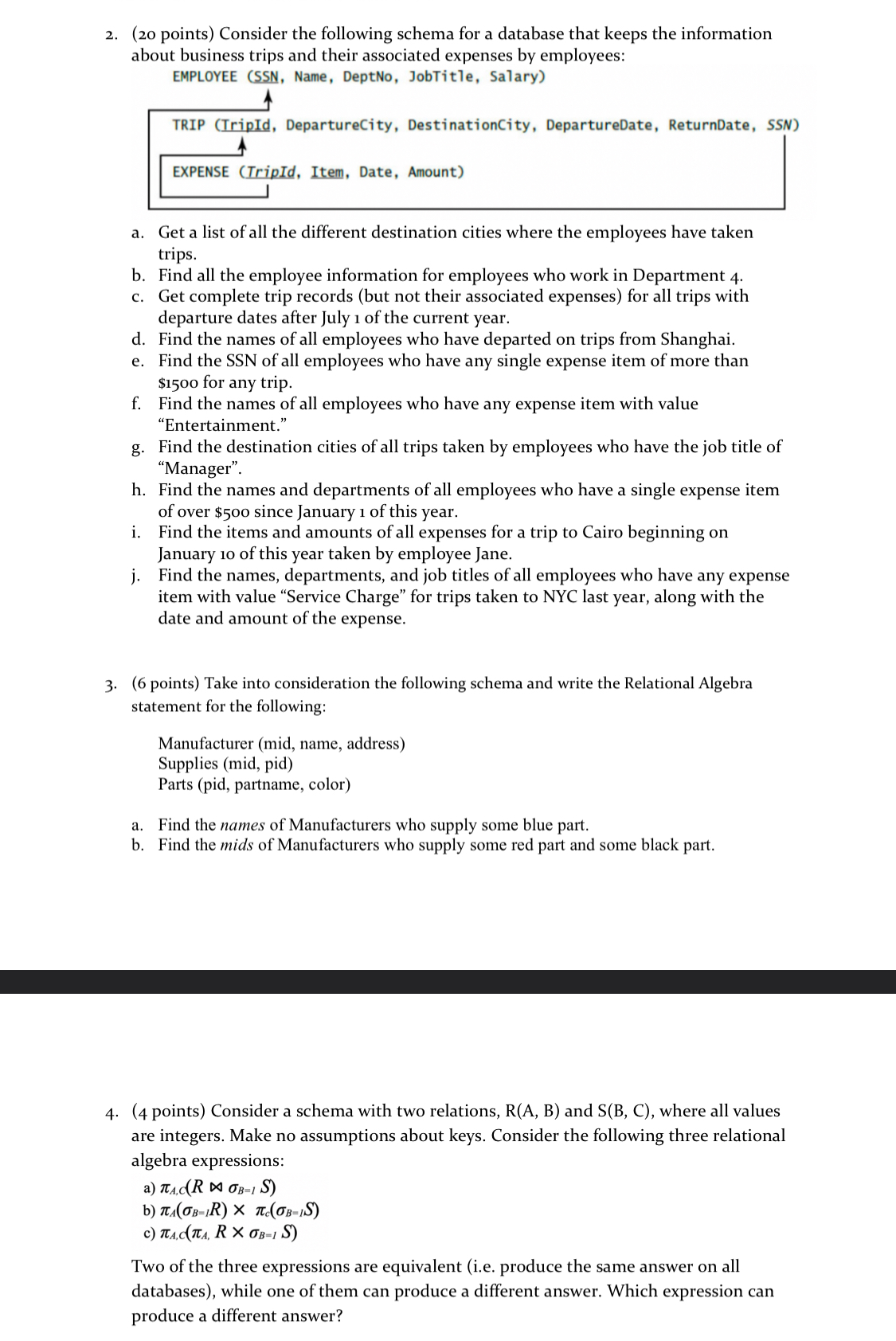  (20 points) Consider the following schema for a database that keeps