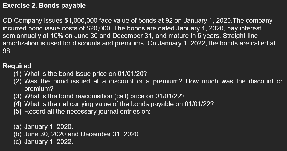  Exercise 2. Bonds payable CD Company issues $1,000,000 face value of