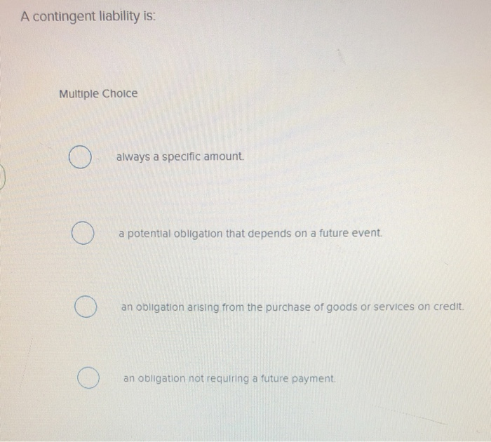 likelihood, the company should Multiple Choice record the amount of the liability