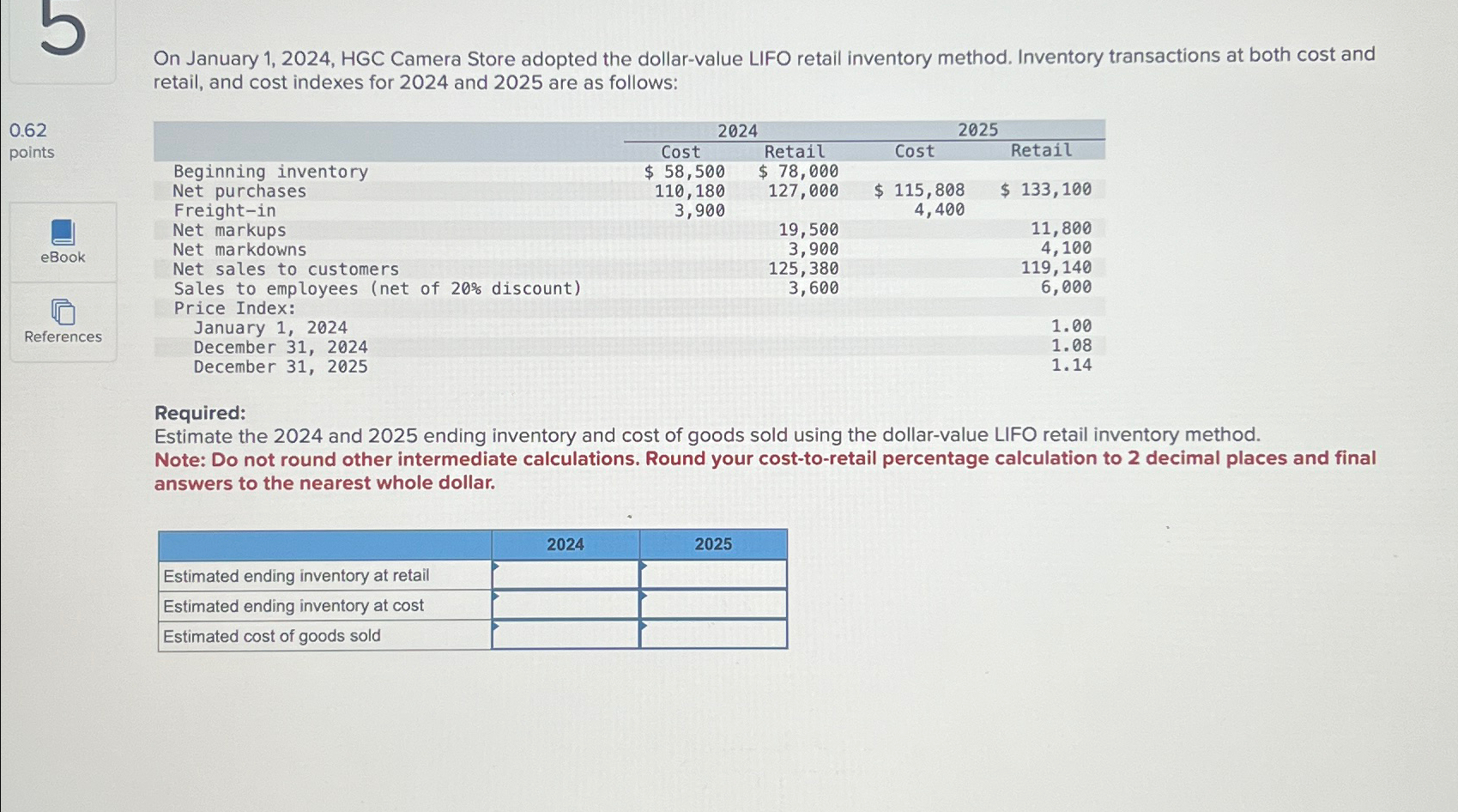  On January 1,2024, HGC Camera Store adopted the dollar-value LIFO retail