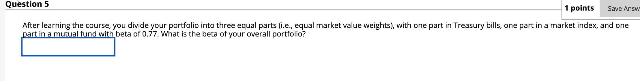in 4 decimal places Question 5 1 points Save Answ After