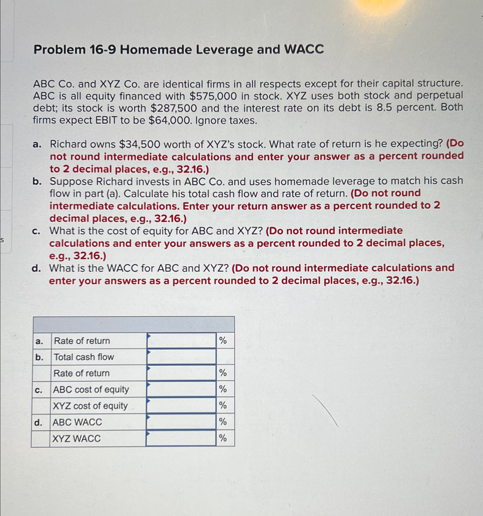  Problem 16-9 Homemade Leverage and WACC ABC Co. and xYZ Co.
