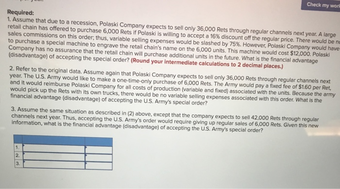 Decisions [LO12-4] Polaski Company manufactures and sells a single product called a