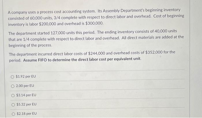  A company uses a process cost accounting system. Its Assembly Department's
