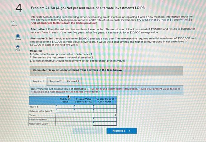 i need help with all three parts! Problem 24-6A (Algo) Net present
