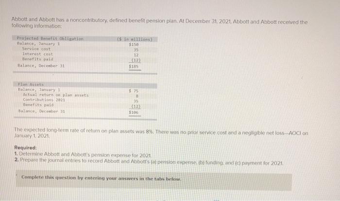  Abbott and Abbott has a noncontributory, defined benefit pension plan At