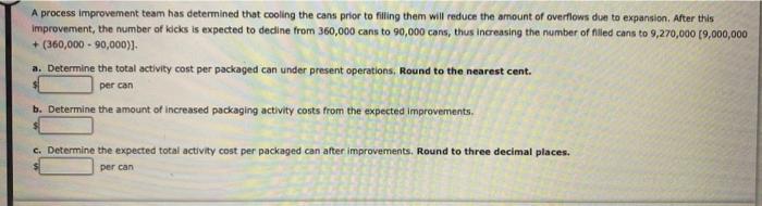 aluminum cans. The manufacturing process consists of three activities: 1. Mhing: water,