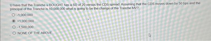  U have that the Tranche u BOUGHT has a SD of