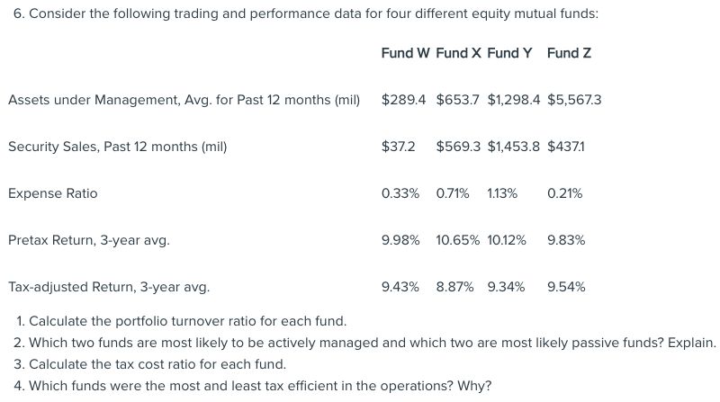  Consider the following trading and performance data for four different equity