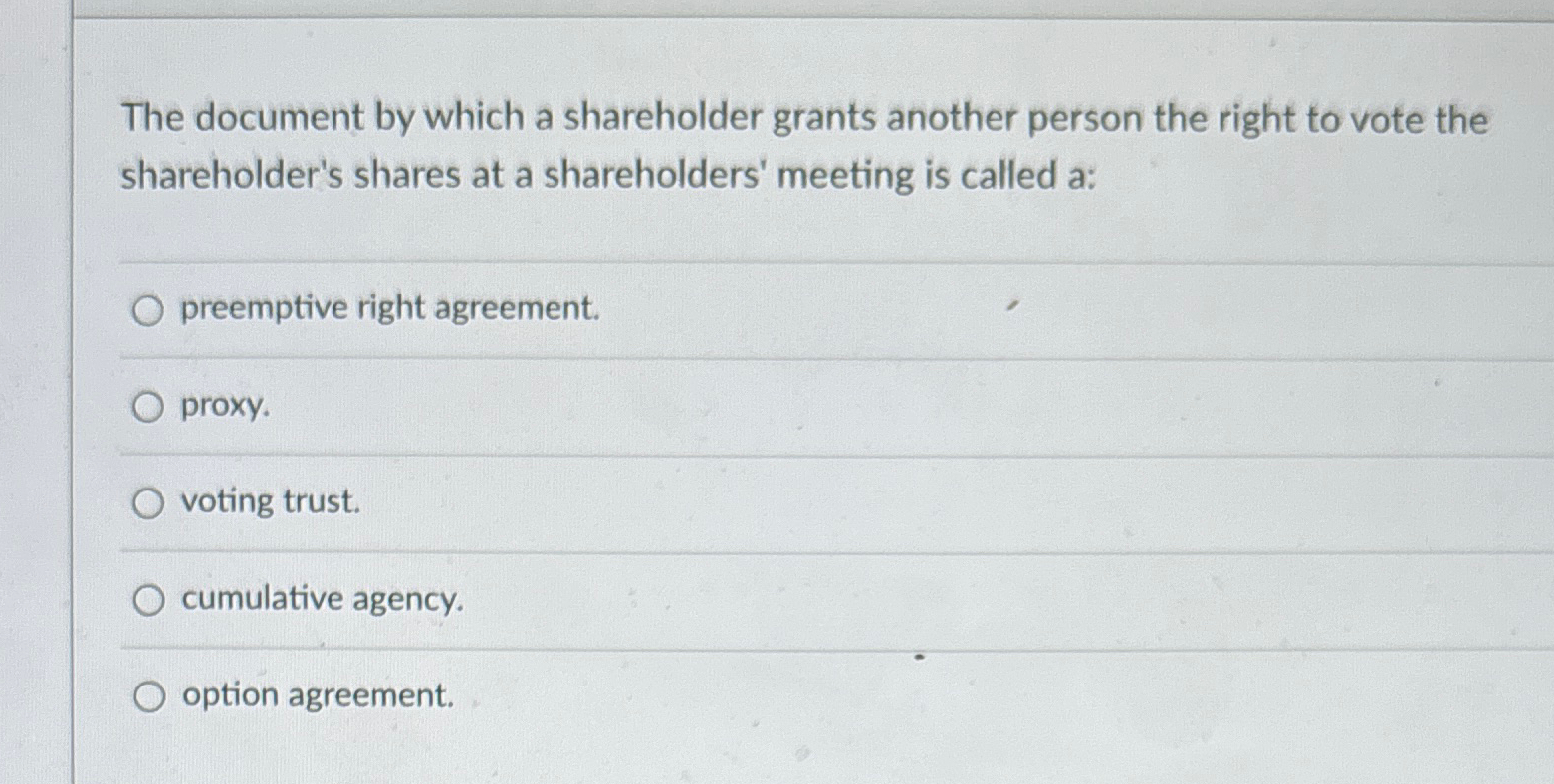 The document by which a shareholder grants another person the right