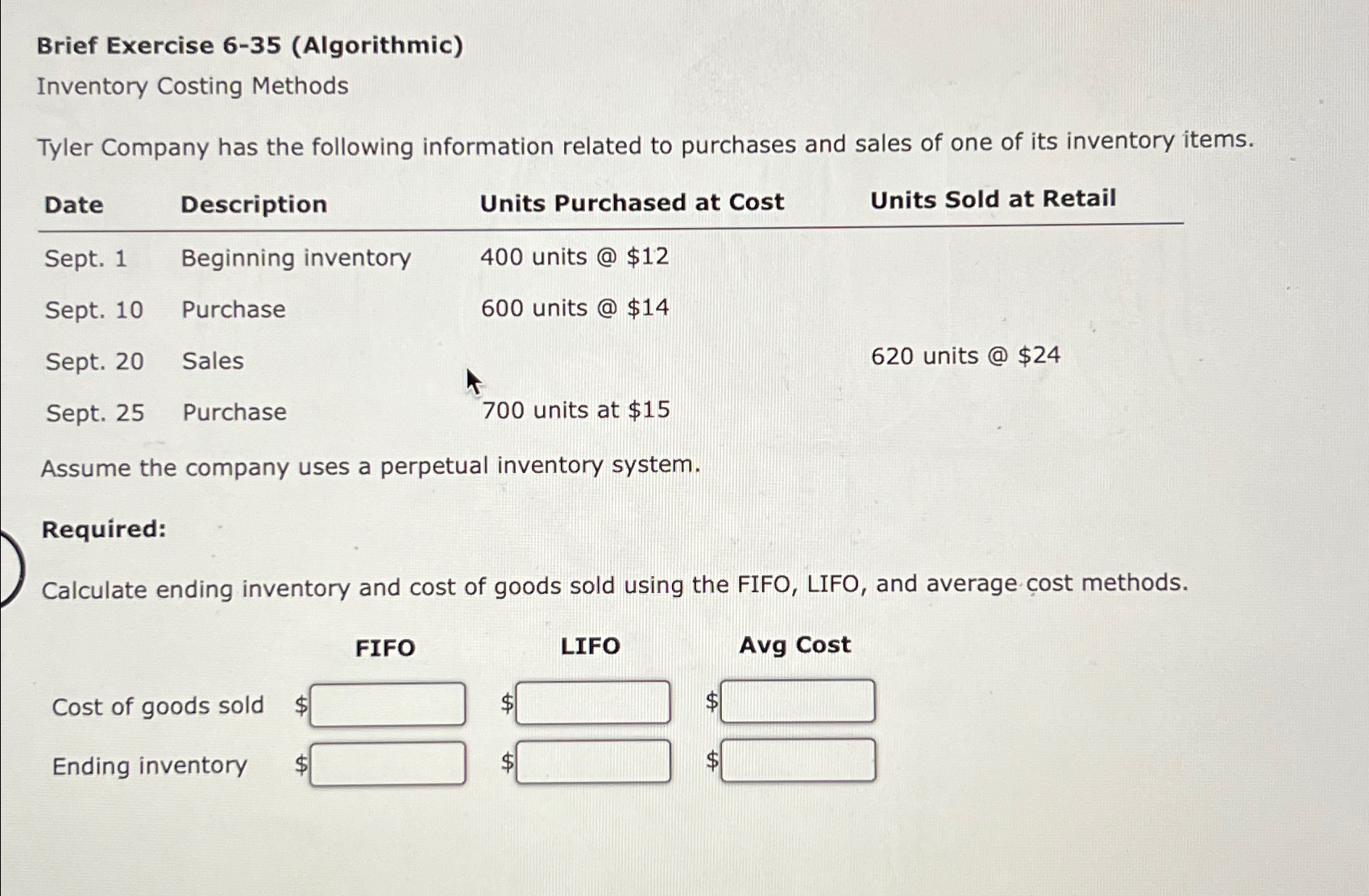  Brief Exercise 6-35(Algorithmic) Inventory Costing Methods Tyler Company has the following